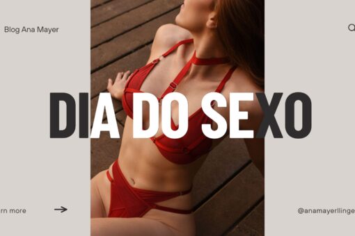 Imagem para o texto do dia do sexo - ana mayer fashion lingerie